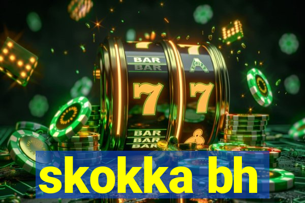 skokka bh